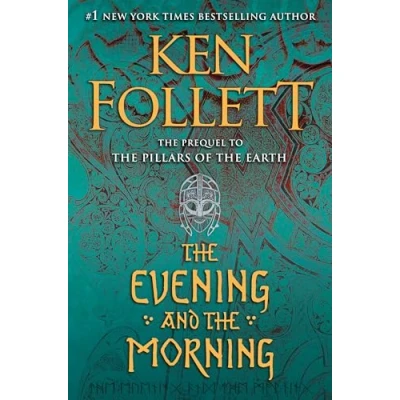 Abbildung von the Evening and Morning: prequel to pillars of earth (Kingsbridge, Band 4)
