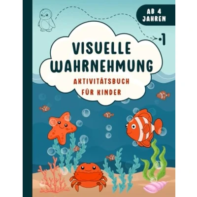 Abbildung von Visuelle Wahrnehmung: Aktivitätsbuch für Kinder: Fesselnde Aktivitäten und spielerische Herausforderungen zur Förderung der visuellen Wahrnehmung, ... Jahren, Gut Vorbereitung den Schulanfang