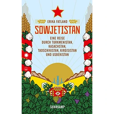 Abbildung von Sowjetistan: Eine Reise durch Turkmenistan, Kasachstan, Tadschikistan, Kirgisistan und Usbekistan (suhrkamp taschenbuch)