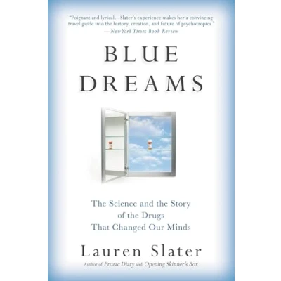 Abbildung von Blue Dreams: the Science and Story of Drugs That Changed Our Minds