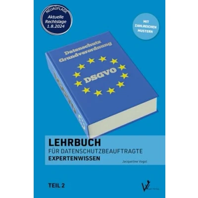 Abbildung von Lehrbuch für Datenschutzbeauftragte: Teil 2 Expertenwissen (Datenschutz nach DSGVO und BDSG Lehrbücher Datenschutzbeauftragte)