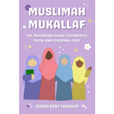Abbildung von Muslimah Mukallaf: The Muslimahs Guide to Puberty, Faith, and Personal Care