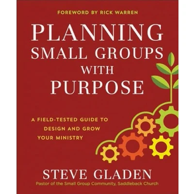 Abbildung von Planning Small Groups with Purpose: A Field Tested Guide to Design and Grow Your Ministry