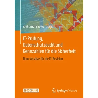 Abbildung von IT Prüfung, Datenschutzaudit und Kennzahlen für die Sicherheit: Neue Ansätze Revision