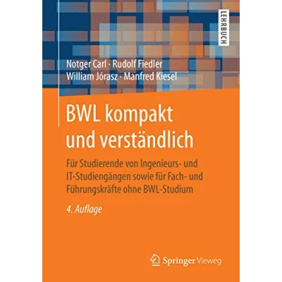 Abbildung von BWL kompakt und verständlich: für Studierende von Ingenieurs IT Studiengängen sowie Fach Führungskräfte ohne Studium