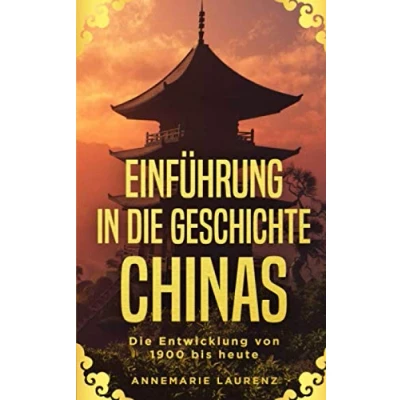 Abbildung von Einführung in Die Geschichte Chinas: Entwicklung von 1900 bis heute