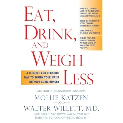Abbildung von Eat, Drink, and Weigh Less: A Flexible Delicious Way to Shrink Your Waist Without Going Hungry