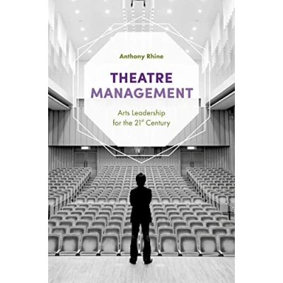 Abbildung von Theatre Management: Arts Leadership for the 21st Century