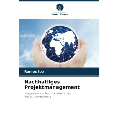Abbildung von Nachhaltiges Projektmanagement: Integration von Nachhaltigkeit in das Projektmanagement