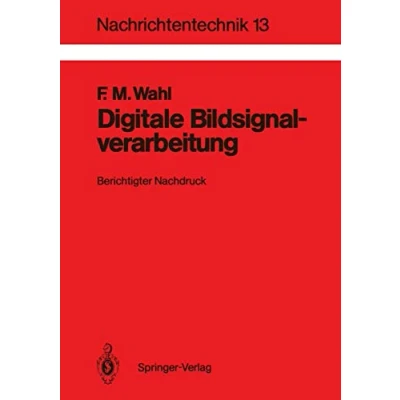 Abbildung von Digitale Bildsignalverarbeitung: Grundlagen, Verfahren, Beispiele (Nachrichtentechnik) (German Edition) (Nachrichtentechnik, 13, Band 13)