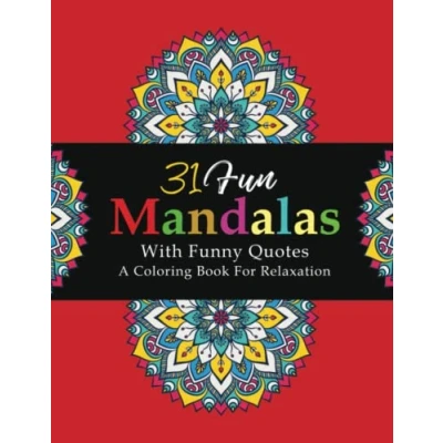 Abbildung von 31 Fun Mandalas with Funny Quotes: An Adult Coloring Book for Relaxation (Mandala Books)