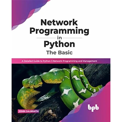 Abbildung von Network Programming in Python: The Basic: A Detailed Guide to Python 3 and Management (English Edition)