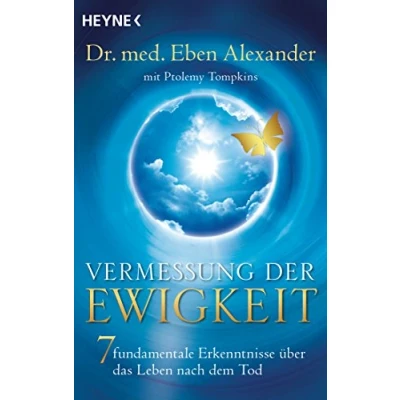 Abbildung von Vermessung der Ewigkeit: 7 fundamentale Erkenntnisse über das Leben nach dem Tod