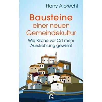 Abbildung von Bausteine einer neuen Gemeindekultur: Wie die Kirche vor Ort mehr Ausstrahlung gewinnt