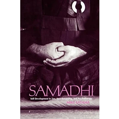 Abbildung von Samadhi: Self Development in Zen, Swordsmanship, and Psychotherapy (Suny Series Transpersonal Humanistic Psychology)