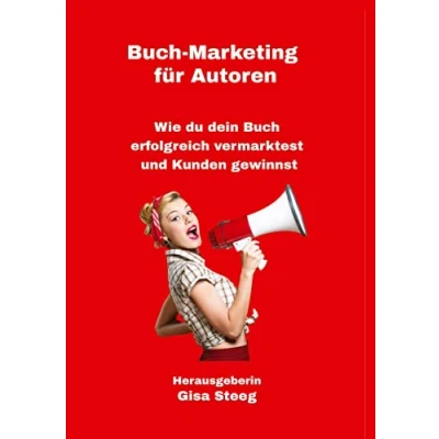 Abbildung von Buch Marketing für Autoren: Wie du dein erfolgreich vermarktest und Kunden gewinnst