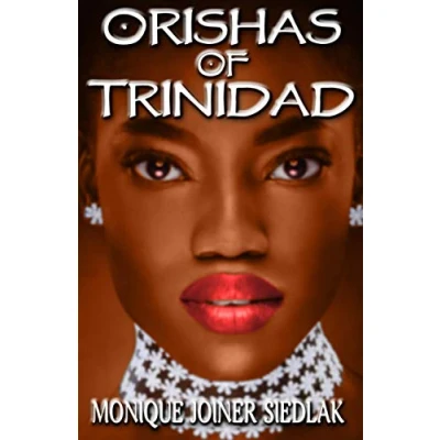 Abbildung von Orishas of Trinidad (African Spirituality Beliefs and Practices, Band 7)