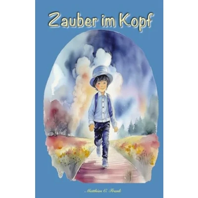 Abbildung von Zauber im Kopf: Inspirierende Geschichten über die Macht deiner Gedanken: Ein (Vor )Lesebuch für Kinder