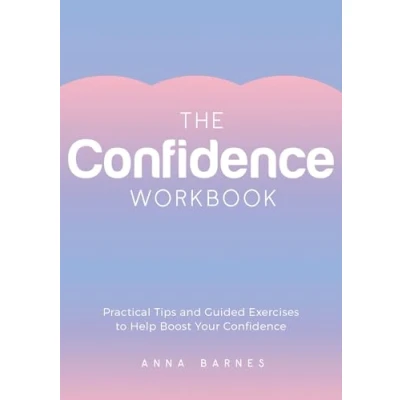 Abbildung von The Confidence Workbook: Practical Tips and Guided Exercises to Help Boost Your