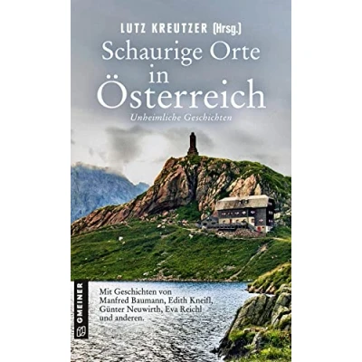 Abbildung von Schaurige Orte in Österreich: Unheimliche Geschichten (Kriminalromane im GMEINER Verlag)