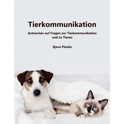 Abbildung von Tierkommunikation: Antworten auf Fragen zur Tierkommunikation und zu Tieren