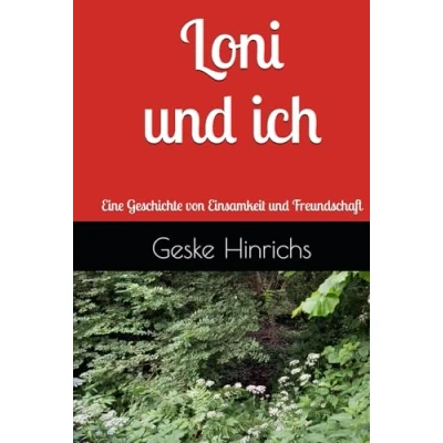 Abbildung von Loni und ich: Eine Geschichte von Einsamkeit Freundschaft