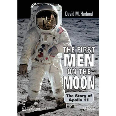 Abbildung von The First Men on Moon: Story of Apollo 11 (Springer Praxis Books / Space Exploration)