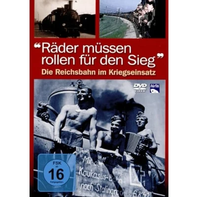 Abbildung von Räder müssen rollen für den Sieg Die Reichsbahn im Kriegseinsatz