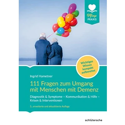 Abbildung von 111 Fragen zum Umgang mit Menschen Demenz: Diagnostik &amp; Symptome Kommunikation Hilfe Krisen Interventionen. Wichtiges Wissen kompakt aufbereitet
