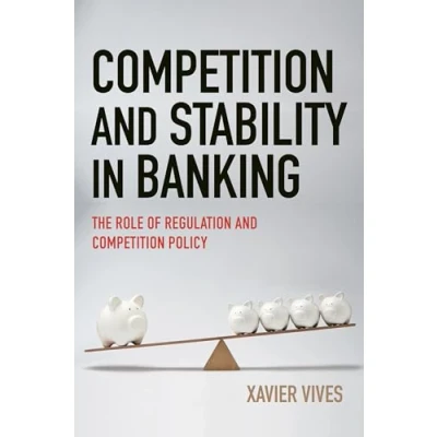 Abbildung von Competition and Stability in Banking: The Role of Regulation Policy