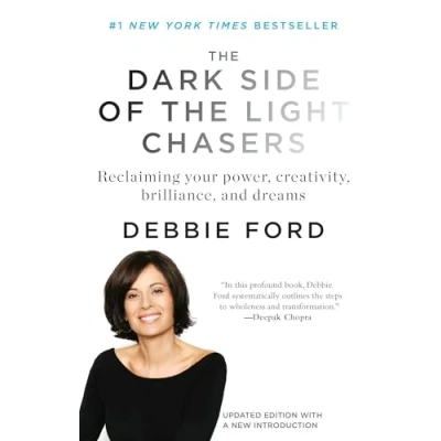 Abbildung von the Dark Side of Light Chasers: Reclaiming Your Power, Creativity, Brilliance, and Dreams