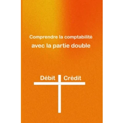 Abbildung von Comprendre la comptabilité avec partie double: Carnet de pour étudiant professionnel et micro entreprise