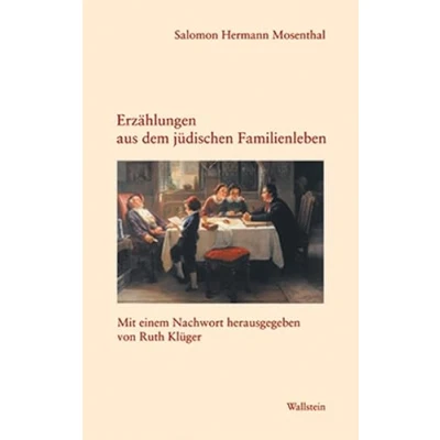 Abbildung von Erzählungen aus dem jüdischen Familienleben: Mit e. Nachw. hrsg. v. Ruth Klüger