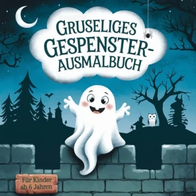 Abbildung von Gruseliges Gespenster Ausmalbuch: Ein schaurig lustiger Ausmalspaß für Kinder ab 6 Jahren