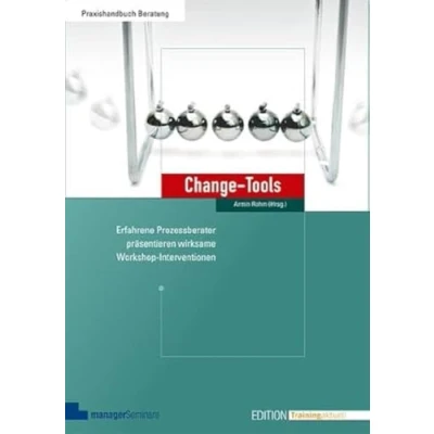 Abbildung von Change Tools: Erfahrene Prozessberater präsentieren wirksame Workshop Interventionen (Edition Training aktuell)