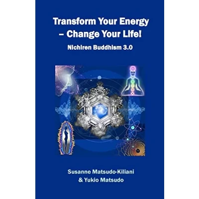 Abbildung von Transform your energy Change life!: Nichiren Buddhism 3.0