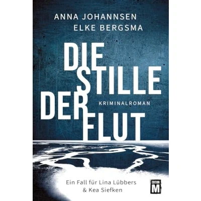 Abbildung von Die Stille der Flut (Ein Fall für Lina Lübbers &amp; Kea Siefken, Band 1)