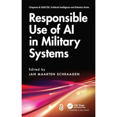 Abbildung von Responsible Use of AI in Military Systems (Chapman &amp; Hall/Crc Artificial Intelligence and Robotics)