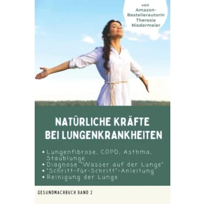Abbildung von Natürliche Kräfte bei Lungenkrankheiten: Lungenfibrose, COPD, Asthma, Staublunge, Diagnose „Wasser auf der Lunge“, Reinigung Lunge