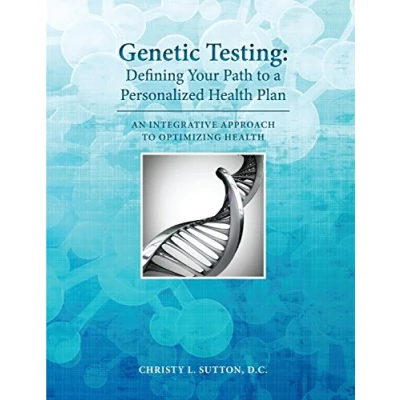 Abbildung von Genetic Testing: Defining Your Path to a Personalized Health Plan: An Integrative Approach Optimize
