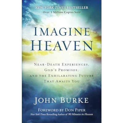 Abbildung von Imagine Heaven: Near Death Experiences, God&#039;s Promises, and the Exhilarating Future That Awaits You