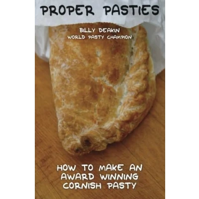 Abbildung von Proper Pasties: How To Make An Award Winning Cornish Pasty