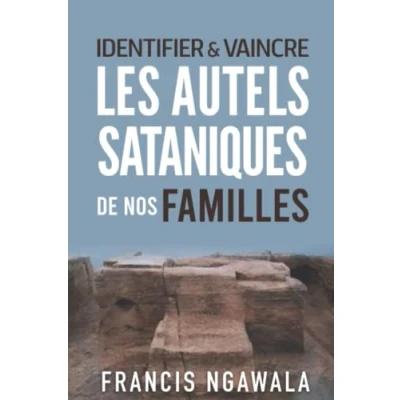 Abbildung von Identifier et vaincre les autels sataniques de nos familles
