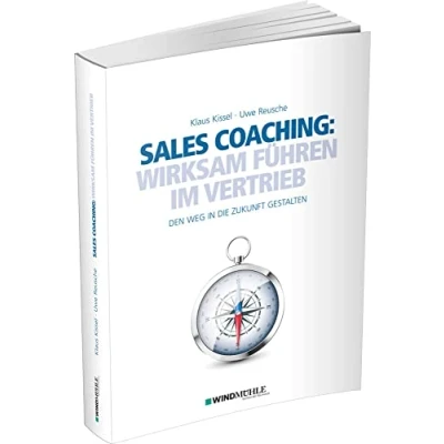 Abbildung von Sales Coaching: Wirksam führen im Vertrieb: Den Weg in die Zukunft gestalten