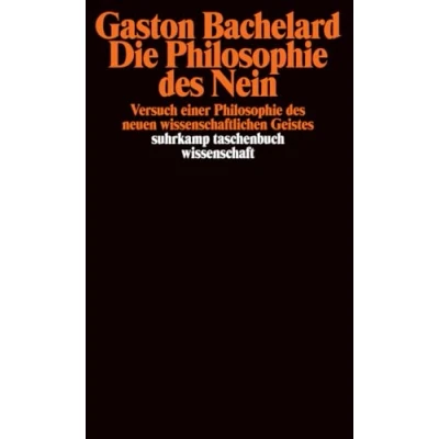 Abbildung von Die Philosophie des Nein: Versuch einer neuen wissenschaftlichen Geistes