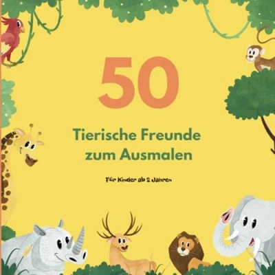 Abbildung von 50 tierische Freunde zum Ausmalen: Für Kinder ab 2 Jahren
