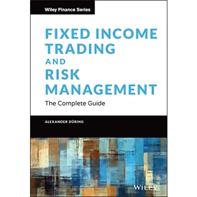 Abbildung von Fixed Income Trading and Risk Management: The Complete Guide (Wiley Finance)