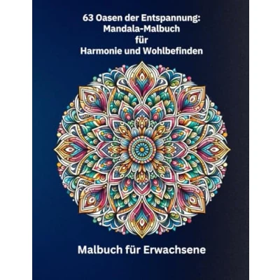 Abbildung von 63 Oasen der Entspannung:: Mandala Malbuch für Harmonie und Wohlbefinden (Mandala Malbücher auf deutsch, Band 1)