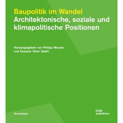 Abbildung von Baupolitik im Wandel: Architektonische, soziale und klimapolitische Positionen (Grundlagen/Basics)
