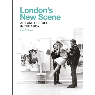 Abbildung von London&#039;s New Scene: Art and Culture in the 1960s (Paul Mellon Centre for Studies British Art)
